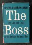 lewis, roy & stewart, rosemary - The Boss: The Life and Times of the British Business Man