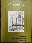  - Gewebe. Bildfuhrer kunsthandwerklicher Techniken. Kunstgewerbemuseum der Stadt Koln.