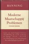 Banning, Dr. W. - Moderne maatschappij-problemen. Tweede bundel. Vergelijking van sociale strukturen