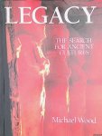 Wood, Michael - Legacy: The Search for Ancient Cultures