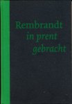 Schaeps, Jef & Studenten werkgroep Rembrandt 400 jaar, Nelke Bartelings, Annemarie van den Eijkel. - Rembrandt in Prent Gebracht.