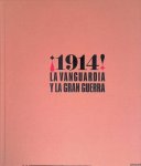 Arnaldo, Javier & Museo Thyssen-Bornemisza & Fundación Caja de Madrid - ¡1914!: la vanguardia y la Gran Guerra