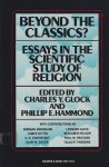 Glock, Charles Y. & Phillp E. Hammond (ed.) - Beyond the Classics? Essays in the Scientific Study of Religion