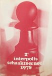 ANDRIESSEN, W.F. (samenst.) - 2e Interpolis schaaktoernooi 1978