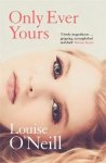 Louise O'Neill - Only Ever Yours