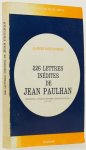 PAULHAN, JEAN, KOHN-ETIEMBLE, J. - 226 lettres inédites de Jean Paulhan. Contribution à l'étude du mouvement littéraire en France (1933-1967).