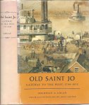 LOGAN, Sheridan A. - Old Saint Jo - Gateway to the West, 1799-1932.
