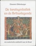 Oldenburger, Eleonore - De tarotsymboliek en de Arthurlegende. Een esoterische zoektocht naar de Graal