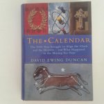 Duncan, David Ewing - The Calender ; The 5000-year struggle to align the clock and the heavens and what happened to the missing ten days Duncan, David Ewing - The Calender ; The 5000-year struggle to align the clock and the heavens and what happened to the missing ten days