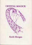 Morgan, Keith - Crystal Magick