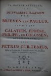 Curtenius, Petrus - De Zwaarste Plaatzen der Brieven van Paulus, in 't algemeen beschouwd. En, die voorkomen in den Briev aan den Romeinen (-Corinthen, Galatien, Ephese, Philippi, Colossen, Thessalonicensen, Timotheus, en den Hebreen) meer byzonderlyk opgehelderd...