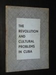  - The Revolution and Cultural Problems in Cuba