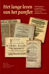 José de Kruif [Red.], Marijke Meijer Drees [Red.], Jeroen Salman [Red.] - Het lange leven van het pamflet Boekhistorische, iconografische, literaire en politieke aspecten van pamfletten 1600-1900