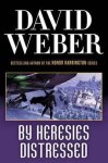 David Weber - By Heresies Distressed