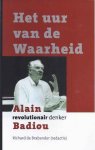 Brabander, Richard de (red.). - Het Uur van de Waarheid: Alain Badiou, revolutionair denker.