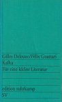 Deleuze, Gilles & Félix Guattari - Kafka. Für eine kleine Literatur