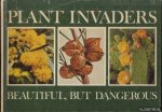 Stirton, Charles - Plant Invaders: Beautiful, But Dangerous a Guide to the Identification and Control of Twenty-Six Plant Invaders of the Province of the Cape of Good Hope