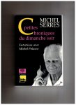 Serres, Michel - Petites chroniques du dimanche soir. Entretiens avec Michel Polacco