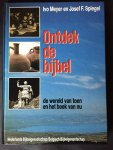 Meyer, Ivo en Josef F. Spiegel - Ontdek de bijbel; de wereld van toen en het boek van nu