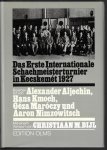 Alechin, Alexander / Kmoch, Hans / Maróczy, Géza / Nimzowitsch, Aaron - Das erste Internationale Schachturnier in Kecskemét 1927