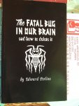 Perline, Edward - The Fatal Bug in Our Brain , and how to delete it