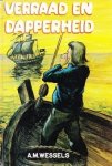 Wessels, A.M. - Verraad en dapperheid