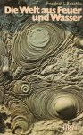 Boschke, Dr. Friedrich L. - Die Welt aus Feuer und Wasser - Ein Vulkan-Reisebuch