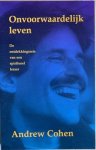Cohen,  Andrew - ONVOORWAARDELIJK LEVEN. De ontdekkingsreis van een spiritueel leider.