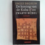 Degelin, Emile - De koning van de Kuba, of De zwarte bijbel / druk 1