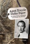 Loftis, Larry - Agent Tricycle: Dusko Popov / de extraordinaire dubbelspion in de Tweede Wereldoorlog.