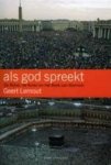 G. Lernout - Als god spreekt de Bijbel, de Koran en het Boek van Mormon