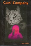 Walker, Ann - Cat's Company - A Book of Cats, Being About History, Healing, Communication and Stories