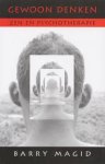 Barry Magid, Peter Roelofsen - Gewoon denken Zen en psychotherapie