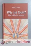 Latzel, Olaf - Wie ist Gott? --- Eine biblische Antwort