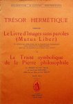 Haven, Marc / Barchusen, Jean-Conrad - Trésor Hermétique comprenant Le Livre d'Images sans paroles (Mutus Liber) ou toutes les opérations de la philosophie hermétique ET Le Traité symbolique de la Pierre philosophale en soixante-dix-huit figures