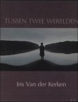 Iris Van der Kerken , Dennis Van Mol  (Voorwoord door) - Tussen twee werelden