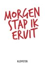 Blomster, Marjan Bakker - Morgen stap ik eruit