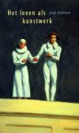 Joep Dohmen - Het Leven Als Kunstwerk