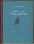 HEIDE, G. VAN DER - Land van nameloozen. Griendwerkers  levensgang   in den Biesbosch