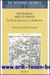 M.-C. Deprez-Masson; - Technique, mot et image. Le "De re metallica" d'Agricola,