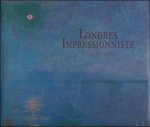 SHANES, ERIC. - LONDRES IMPRESSIONNISTE.
