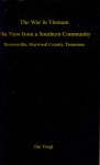 Voogt, Jan - The War in Vietnam: the view from a Southern Community - Brownsville, Haywood County, Tennessee