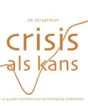 Ab Straatman - Crisis Als Kans
