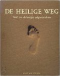James Harpur - De heilige weg 2000 jaar christelijke pelgrimstochten