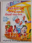 Haak, Joop van den: Illustraties: Straaten, Gerard van - Bak-ker-tje Deeg en de draai-mo-len