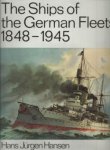 Hansen, Hans Jurgen - The Ships of the German Fleets, 1848-1945