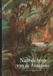 Alain Gheerbrant - Naar de bron van de Amazone