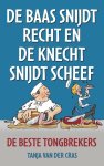 Tanja van der Cras - De baas snijdt recht en de knecht snijdt scheef