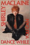 MacLaine, Shirley - Dance while you can