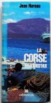 Hureau Jean - La Corse Aujourd hui 88 photo`s en couleurs 14 cartes itineraires